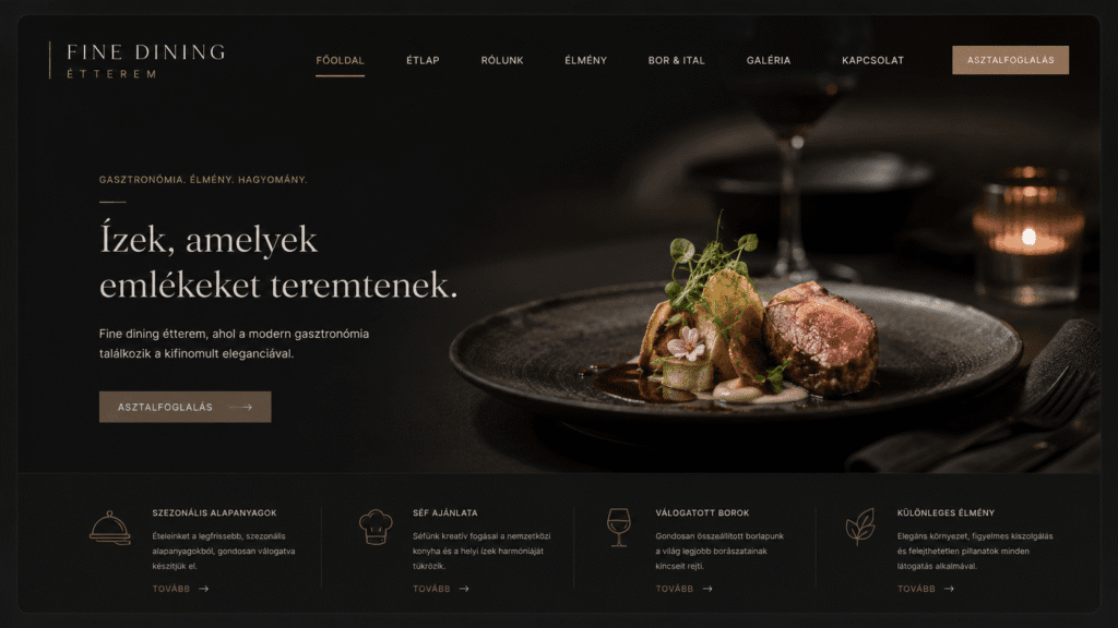 Prémium fine dining étterem weboldal látványterv, minimalista elrendezéssel, művészi ételfotókkal, sötétbarna és krémszínű tónusokkal, online asztalfoglalási modullal.